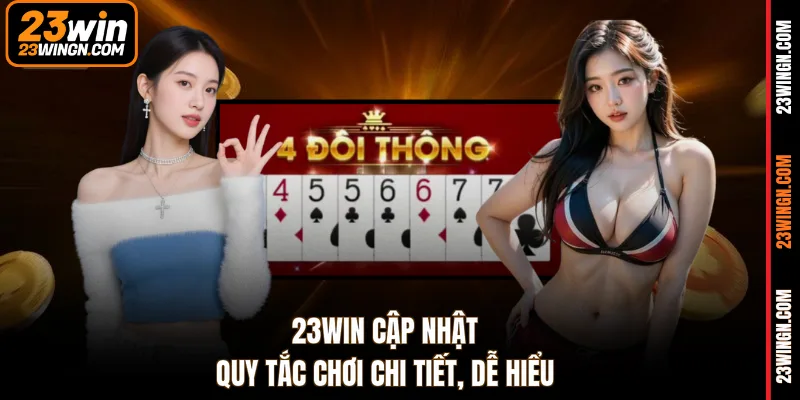 23WIN cập nhật quy tắc chơi chi tiết, dễ hiểu
