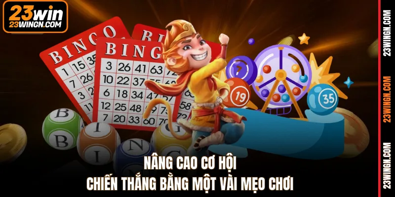 Nâng cao cơ hội chiến thắng bằng một vài mẹo chơi
