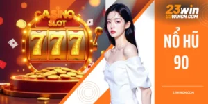 Nổ hũ 90 - Cơ hội đổi đời với hàng loạt jackpot siêu to