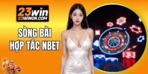 Sòng bài hợp tác Nbet tại 23win mang đến casino live chuẩn quốc tế với vốn cược linh hoạt, dealer chuyên nghiệp, trả thưởng nhanh và nhiều bàn chơi hấp dẫn.